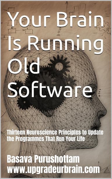Your Brain Is Running Old Software — by Basava Purushottam